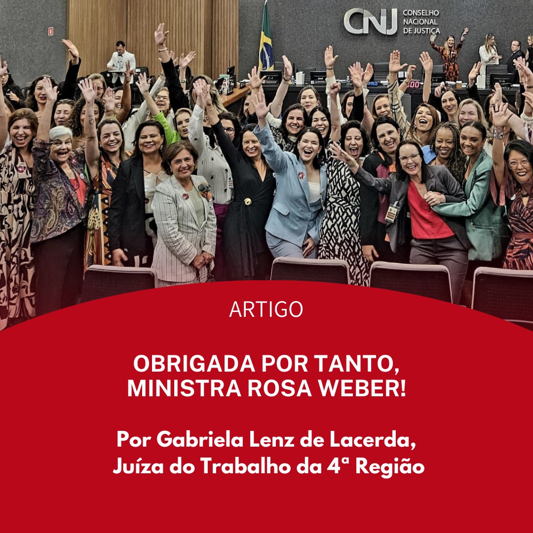 Obrigada por tanto, Ministra Rosa Maria Weber!