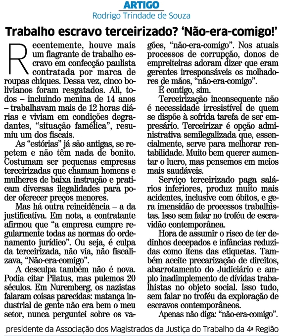 Trabalho escravo terceirizado? 'Não era comigo'