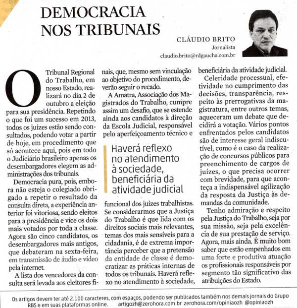 Democracia nos Tribunais Leia artigo referente às eleições do TRT4, de autoria do jornalista Cláudio Brito, publicado nesta segunda-feira, 28/9, no jornal Zero Hora