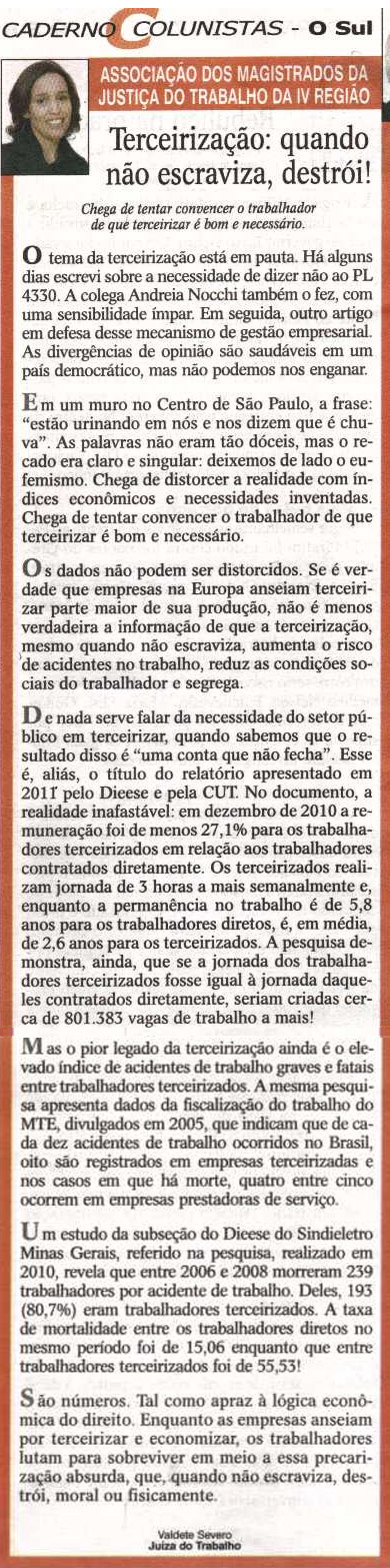 Artigo: Terceirização: quando não escraviza, destrói, por Valdete Severo, Juíza do Trabalho